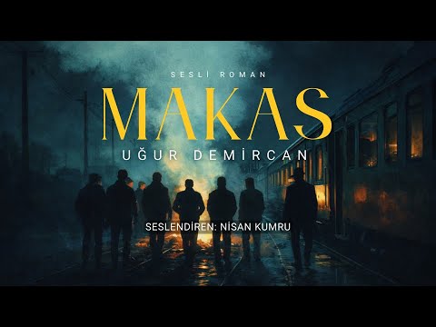 MAKAS | Uğur Demircan (Sesli Roman)