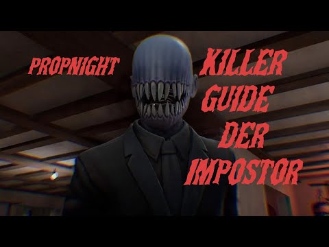 Killer Guide:  Der Impostor   Propnight  (Deutsch)