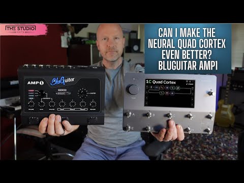 Can I Make The Neural Quad Cortex Even Better? - BluGuitar Amp1