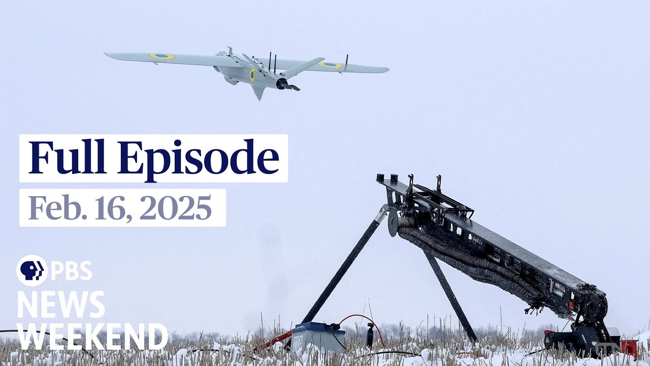 PBS News Weekend full episode, Feb 16, 2025