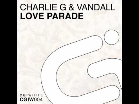 Charlie G & Vandall - Love Parade