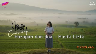 Download lagu Harapan dan doa - Musik Lirik. BY COVER 49n3s music mp3