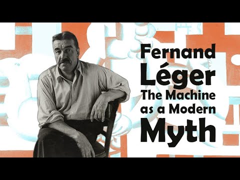 Fernand Léger  The Machine as a Modern Myth