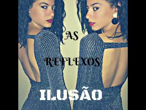 As Reflexos - Ilusão