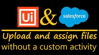 How UiPath Robots Upload Files to Salesforce