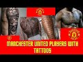MANCHESTER UNITED PLAYERS WITH TATTOOS 2023