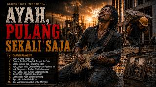 Download lagu AYAH, PULANG SEKALI SAJA 😭💔 | Lagu Blues Rock Sedih Tentang Kerinduan Seorang Anak Kepada Ayah mp3