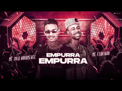 Empurra empurra mc zola novamente mc Flavinho (brega funk)