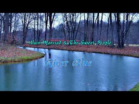 Alain Morisod &  Sweet People-River blue