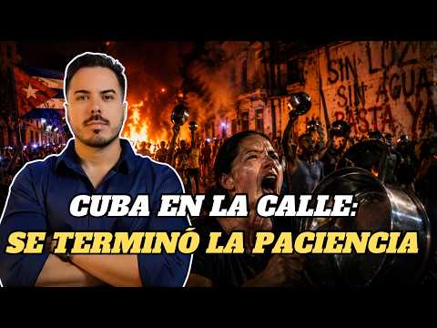 La Habana estalla: miles salen a las calles por los apagones