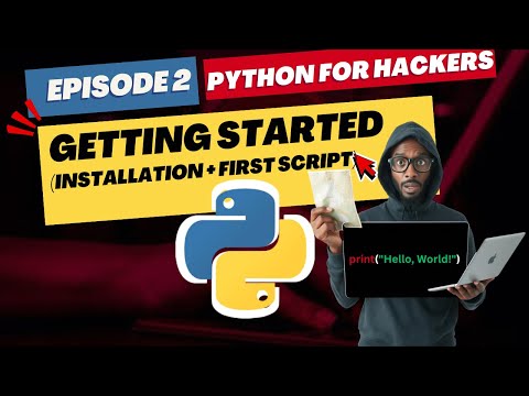 Python For Hackers – Episode 2 Getting Started Install Python First Script