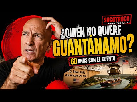 ¿QUIÉN NO QUIERE DEVOLVER GUANTÁNAMO? La verdad que Cuba no te cuenta #cuba #socotrocos