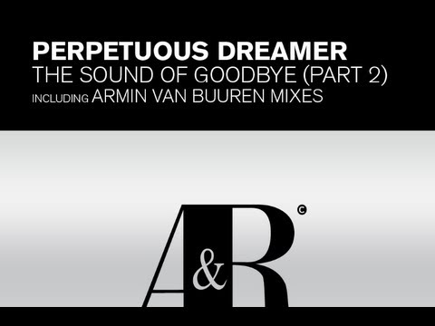 Armin van Buuren pres. Perpetuous Dreamer The Sound of Goodbye (Robbie Rivera Remix) + Lyrics