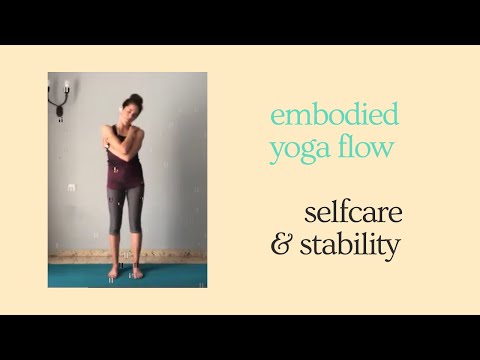 Embodied Yoga Flow - SELF CARE & STABILITY - strong standing flow (45min)