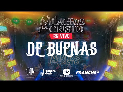 Los Milagros de Cristo - De Buenas (En Vivo)