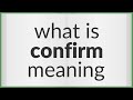 Confirm | meaning of Confirm