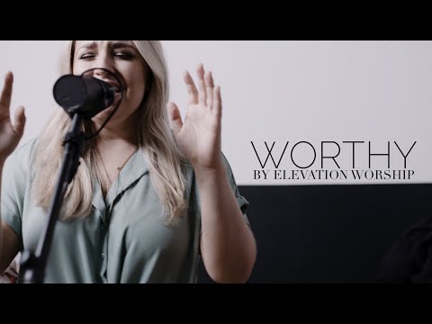 "Worthy" by Elevation Worship ft. Skye Reedy