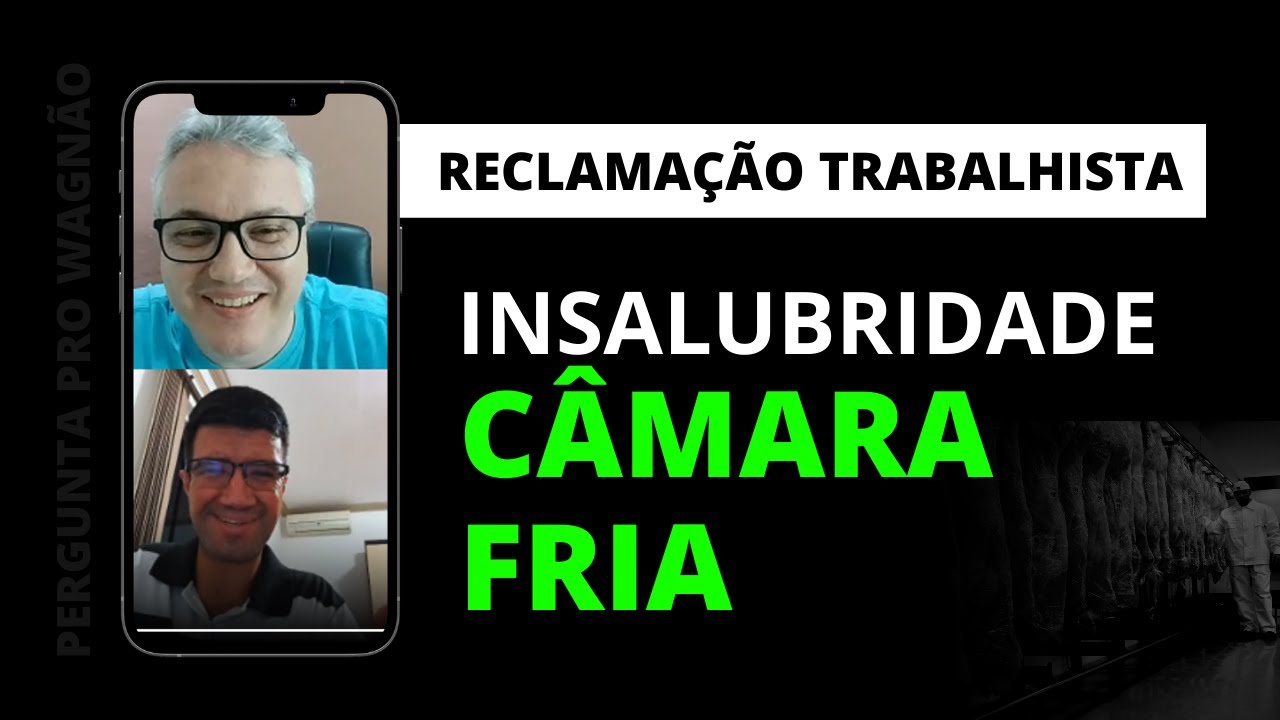 Reclamação Trabalhista: Insalubridade Frio (Câmara fria) | Reclamante
