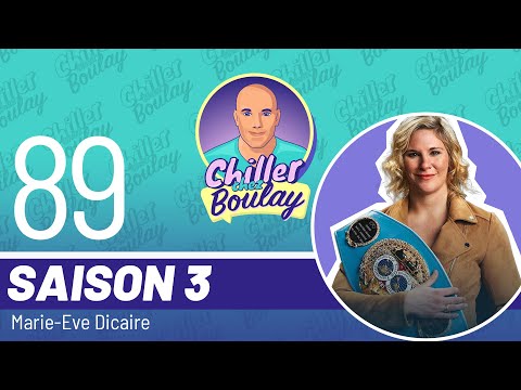 Marie-Eve Dicaire | Chiller chez Boulay - Saison 3 - #89