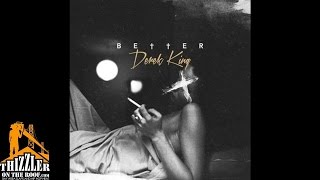 Derek King - Better [Prod. T. Kelley] [Thizzler.com]