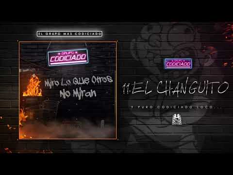11 Grupo Codiciado - El Changuito (2018 audio oficial)