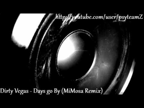 Dirty Vegas - Days Go By (MiMoSa Remix)