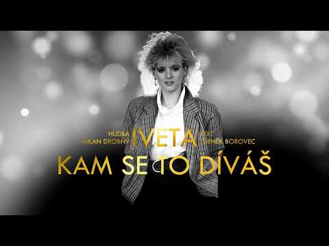 Kam se to díváš - Iveta Bartošová