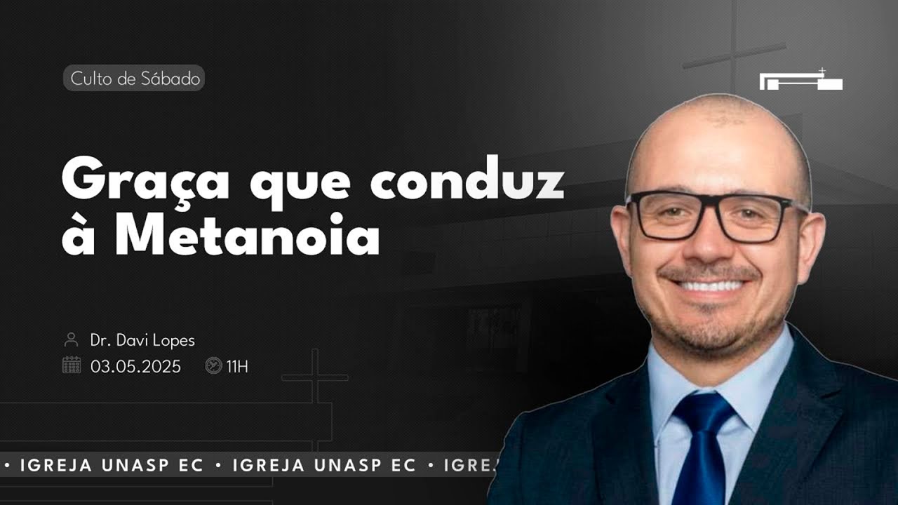 🔵  Graça que Conduz à Metanoia l Dr. Davi Lopes