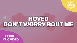 Hoved - Don't Worry Bout Me video