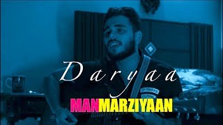 Daryaa | Manmarziyaa | Amit Trivedi | Unplugged | Cover | Yash Kumar