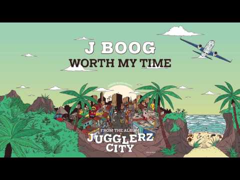 J BOOG - WORTH MY TIME [JUGGLERZ CITY ALBUM 2016]