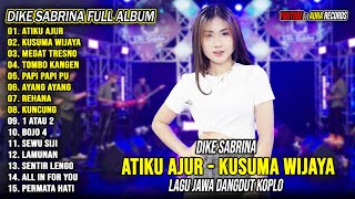 Download lagu Atiku Ajur, Kusuma Wijaya - Dike Sabrina Full Album Terbaru 2025 Lagu Jawa Dangdut Koplo Viral Hits mp3