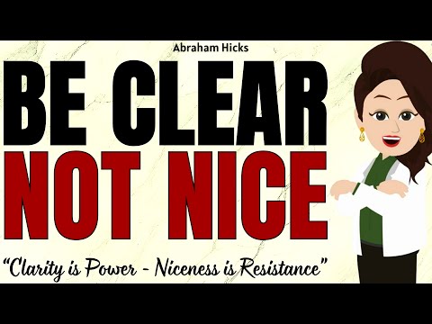Be Clear, Not Nice - Clarity is Power - Niceness is Resistance ✅Abraham Hicks 2026