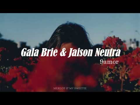 Letra de 𝐆𝐚𝐥𝐚 𝐁𝐫𝐢𝐞 & 𝐉𝐚𝐢𝐬𝐨𝐧 𝐍𝐞𝐮𝐭𝐫𝐚 - 𝟗𝐚𝐦𝐨𝐫