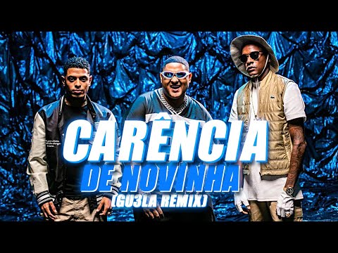 MC Durrony, Kevin O Chris, Biel do Furduncinho - Carência de Novinha (GU3LA Remix)