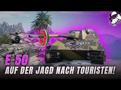 E-50 | Auf der Jagd nach Touristen! [World of Tanks-Gameplay-Deutsch]