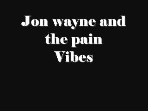Jon wayne and the pain - Vibes