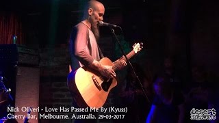 Nick Oliveri - Love Has Passed Me By (Kyuss) Cherry Bar, Melbourne 29-03-2017