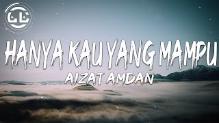 Download lagu Aizat Amdan - Hanya Kau Yang Mampu (Lyrics) mp3 Download lagu Aizat Amdan - Hanya Kau Yang Mampu (Lyrics) mp3