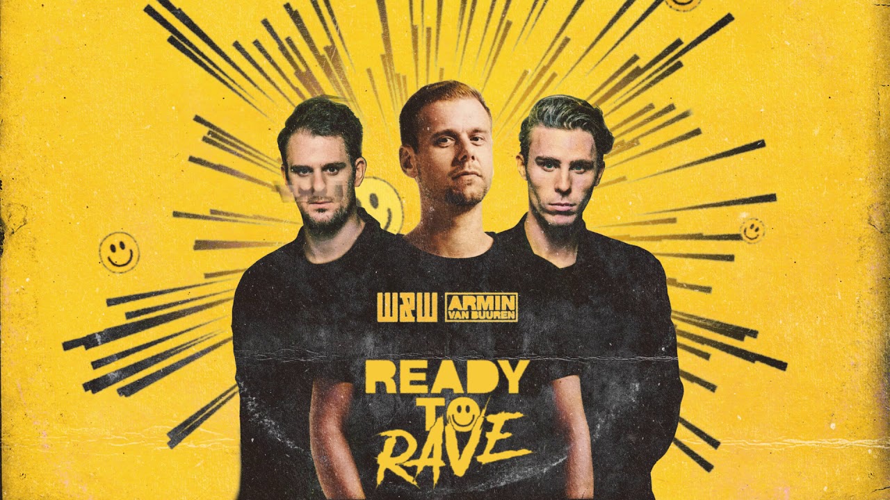 W&W x Armin van Buuren - Ready To Rave (Extended Mix)