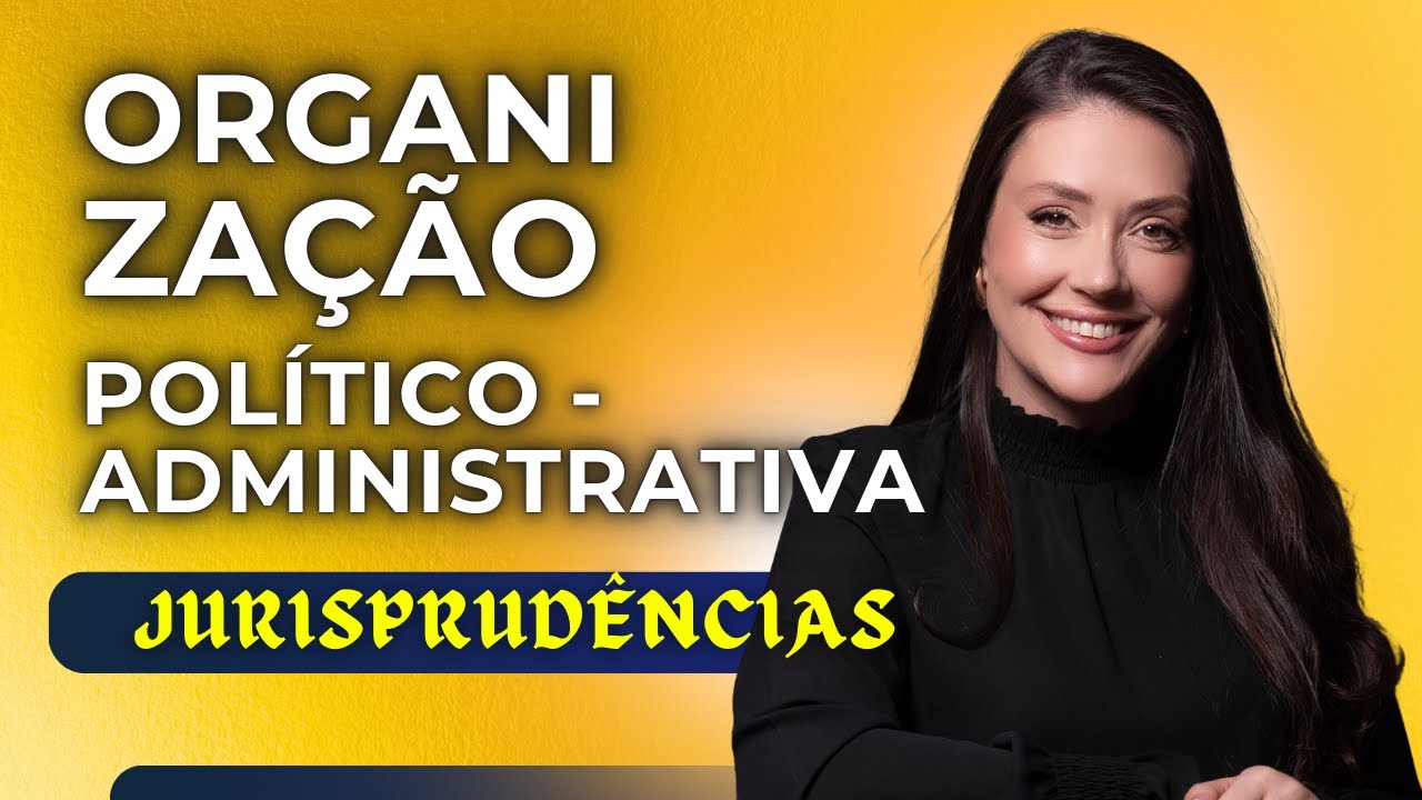 As melhores Jurisprudências - Organização Político - Administrativa | Adriane Fauth