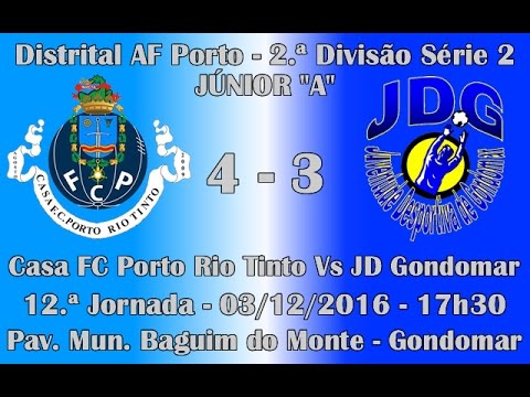 Distrital AF Porto Júnior 2ª Div. S2 - 12ª Jorn. "Casa FCP Rio Tinto Vs JD Gondomar" 16/17