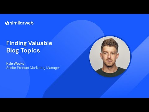 Data-Driven Blog Topic Ideas | Similarweb->