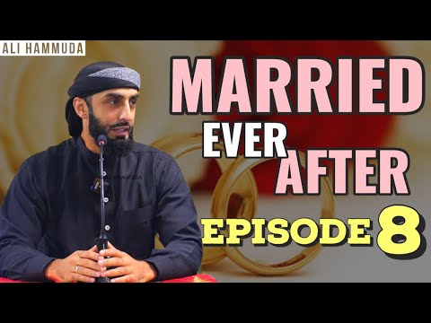 Ep 8 | Married Ever After - Principle 12 | Ali Hammuda