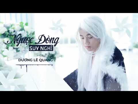 Ngược dòng suy nghĩ - Dương Lê Quang