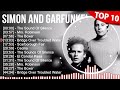 S I M O N A N D G A R F U N K E L Greatest Hits Top 100 Artists To Listen In 2022 2023