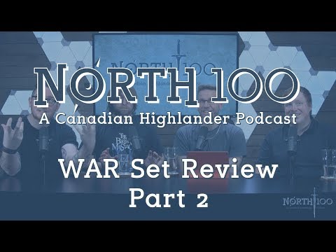 North 100 Ep67 - WAR Set Review Part 2