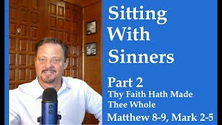 Come Follow Me LDS-  Matthew 8-9, Mark 2-5 Part 2