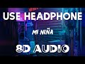 Wisin, Myke Towers, Los Legendarios - Mi Niña (8D AUDIO)