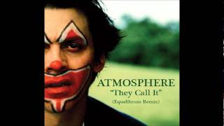 Atmosphere - They Call It (Equalibrum Remix)